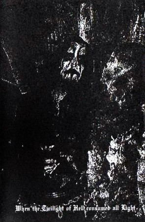 When the Twilight of Hell Consumed All Light