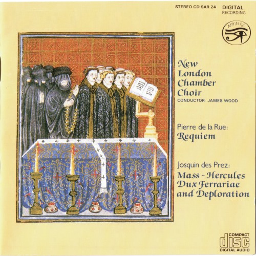 De la Rue: Requiem / Des Prez: Mass "Hercules Dux Ferrariae" / Deploration