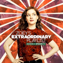 Zoey’s Extraordinary Playlist: Season 2, Episode 11 (Music from the Original TV Series)