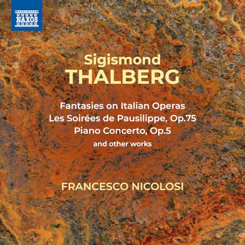 Fantasies on Italian Operas / Les Soirées de Pausilippe / Piano Concerto, Op. 5 / Other Works