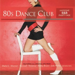 80s Dance Club: Awesome R&B Party Mix