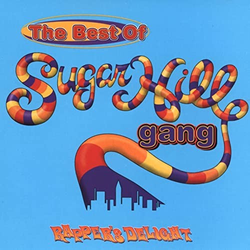 Rapper’s Delight: The Best of Sugarhill Gang