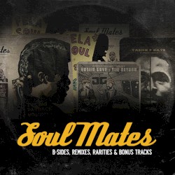 Soul Mates: B-Sides, Remixes & Rarities (Vol. 3)