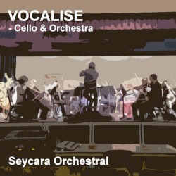 Vocalise (Cello & Orchestra Version)