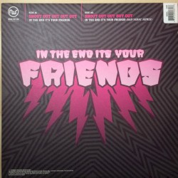 In the End It's Your Friends / Friends - EP