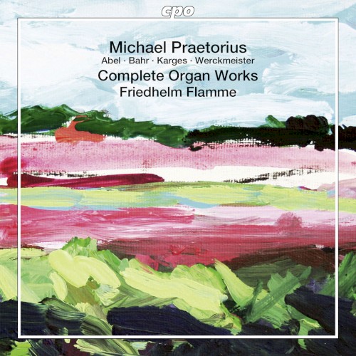 Praetorius: Complete Organ Works, Vol. 13