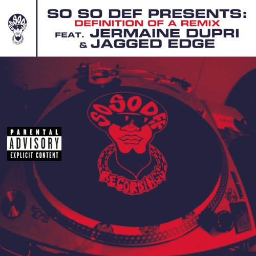 So So Def presents: Definition of a Remix feat. Jermaine Dupri and Jagged Edge (This is the Remix)