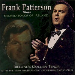 Frank Patterson Sings Sacred Songs Of Ireland