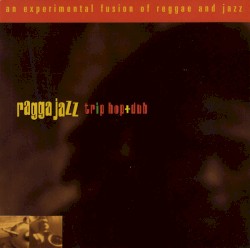 Ragga Jazz - Trip-Hop + Dub