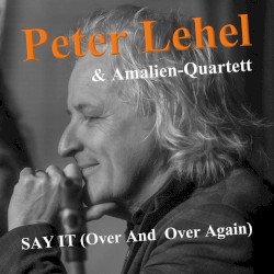 Say It (Over and Over Again)