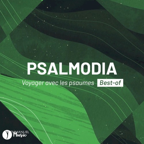 Psalmodia, Voyager avec les psaumes (Best-of)