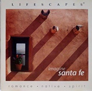 Lifescapes: Imagine Sante Fe