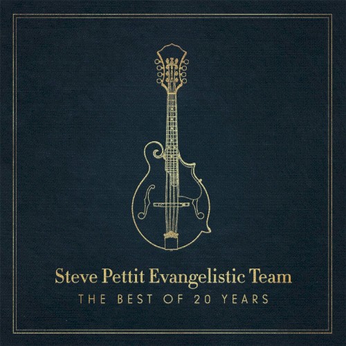 Steve Pettit Evangelistic Team: The Best of 20 Years