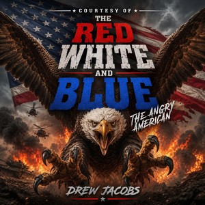 Courtesy of the Red, White and Blue (The Angry American)