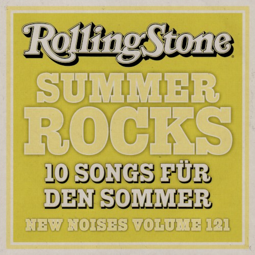 Rolling Stone: New Noises, Volume 121: Summer Rocks: 10 Songs für den Sommer