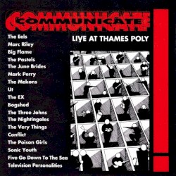 Communicate!!!! (Live at Thames Poly)