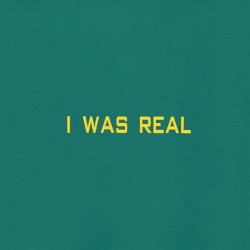 I Was Real