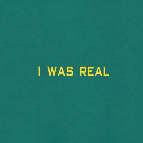 I Was Real