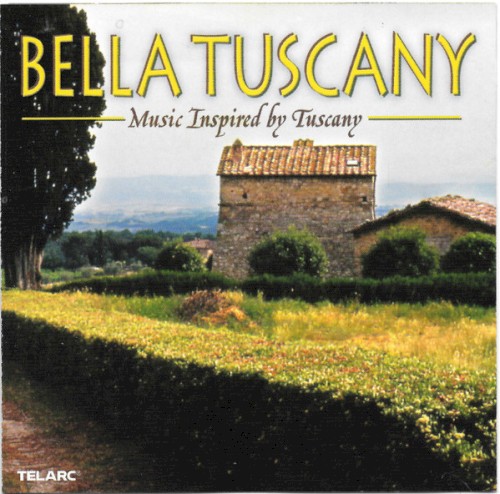 Bella Tuscany: Music Inspired by Tuscany