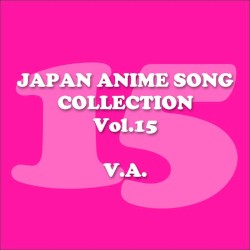 Japan Animesong Collection, Vol.15 (Anison - Japan)