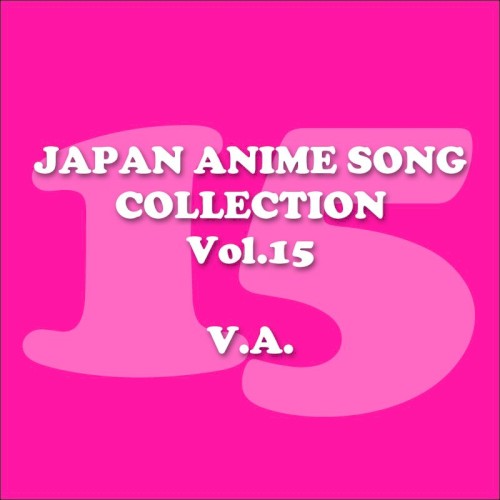 Japan Animesong Collection, Vol.15 (Anison - Japan)