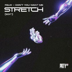 Don't You Want Me (Stretch edit)