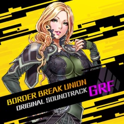 ボーダーブレイク ユニオン オリジナル サウンドトラック GRF