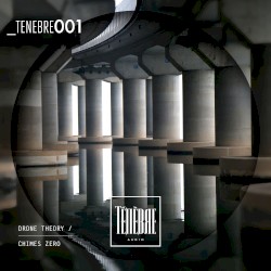 Drone Theory / Chimes Zero