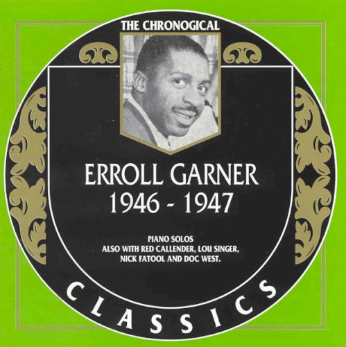 The Chronological Classics: Erroll Garner 1946-1947