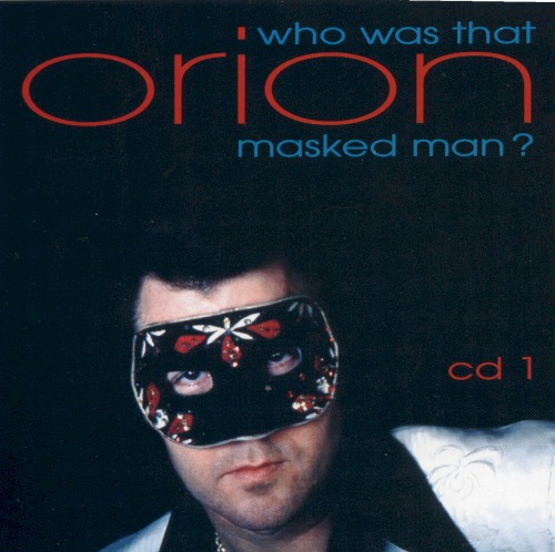 Orion: Who Was That Masked Man?