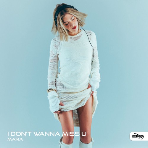 i don’t wanna miss u