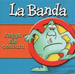 La banda: Ragga sin censura