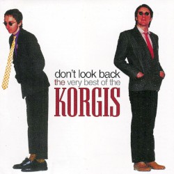 Don’t Look Back: The Very Best of The Korgis