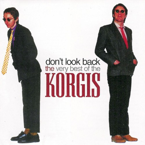 Don’t Look Back: The Very Best of The Korgis