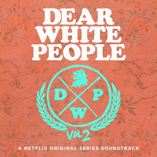 Dear White People, Season 2 (A Netflix Original Series Soundtrack)