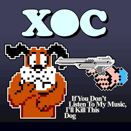 If You Don’t Listen to My Music, I’ll Kill This Dog