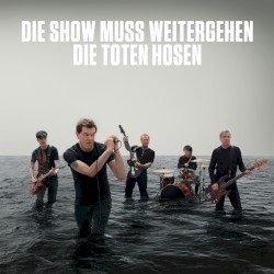Die Show muss weitergehen
