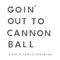 Goin' Out to Cannon Ball