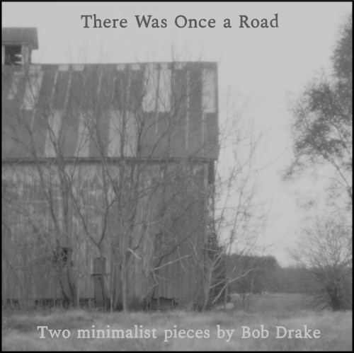 There Was Once a Road: Two Minimalist Pieces