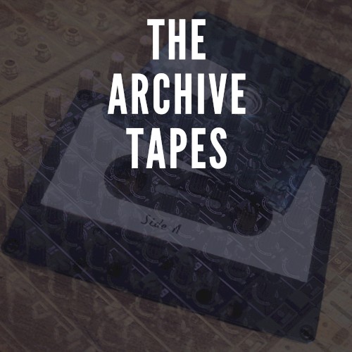 The Archive Tapes