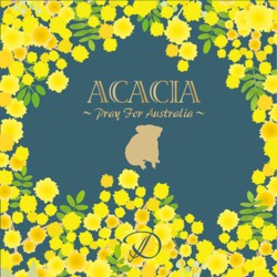 ACACIA ～Pray For Australia～