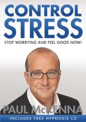 Control Stress: Stop Worrying and Feel Good Now!