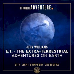 Adventures on Earth (From "E.T. - The Extra-Terrestrial")