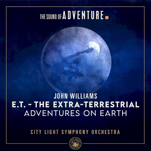 Adventures on Earth (From "E.T. - The Extra-Terrestrial")