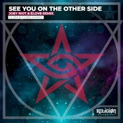 See You on the Other Side (Joey Riot & Elov8 Remix)