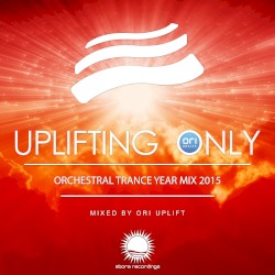 Uplifting Only: Orchestral Trance Year Mix 2015