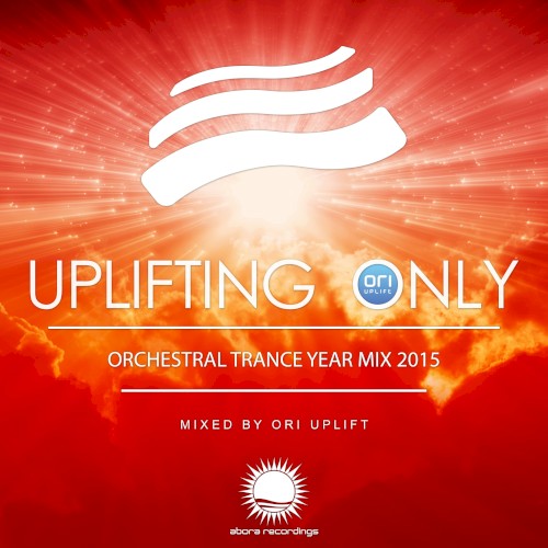 Uplifting Only: Orchestral Trance Year Mix 2015