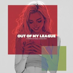 Out of My League