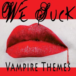 We Suck: Vampire Themes
