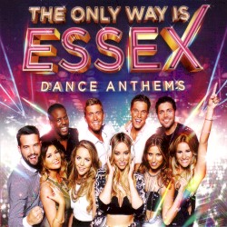 The Only Way Is Essex: Dance Anthems